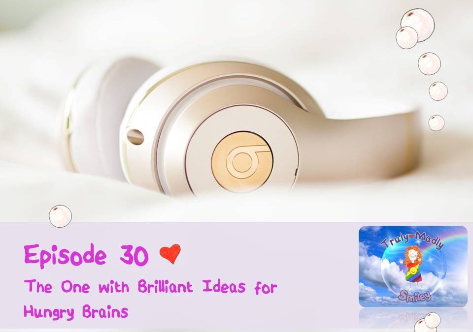 Episode 30 The One with Brilliant Ideas for Hungry Brains