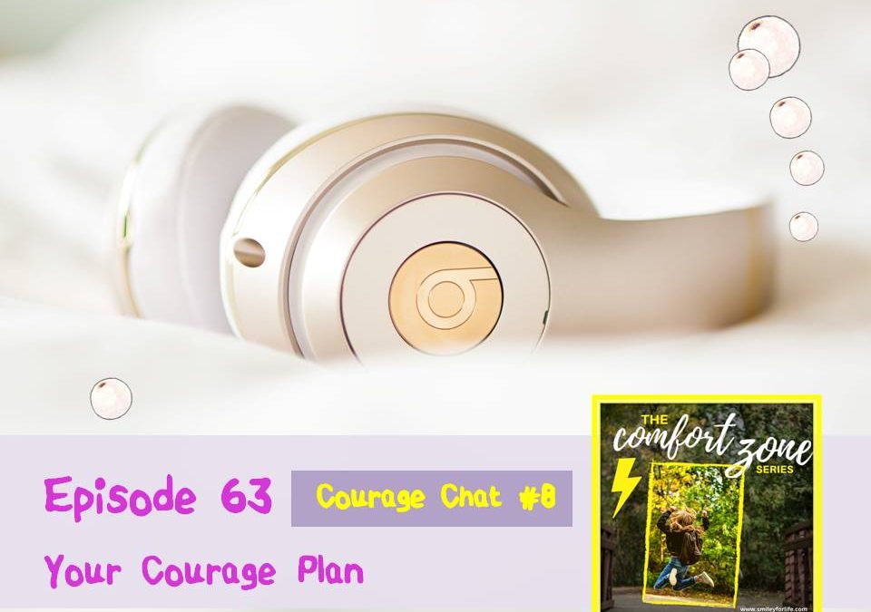 Episode 63 | Courage Chat #8 – Your Courage Plan